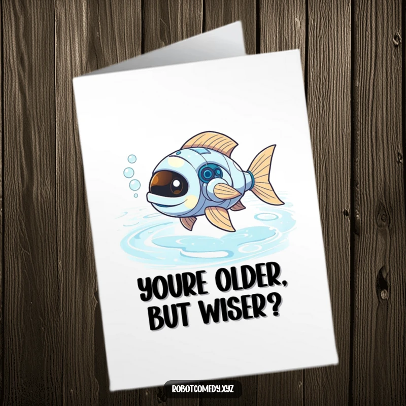 Funny Free Printable Birthday Card: Humorous robot fish with bubbly exhaust, swimming through liquid light, ready to bring smiles.